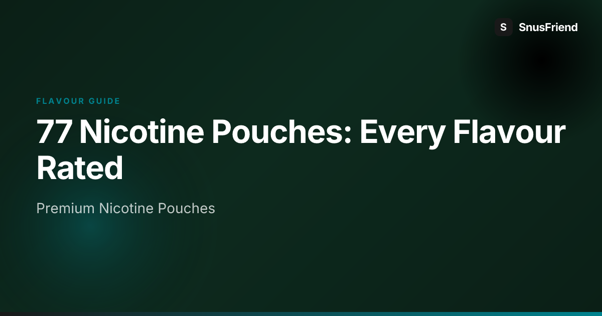 77 Nicotine Pouches: Every Flavour Rated hero image