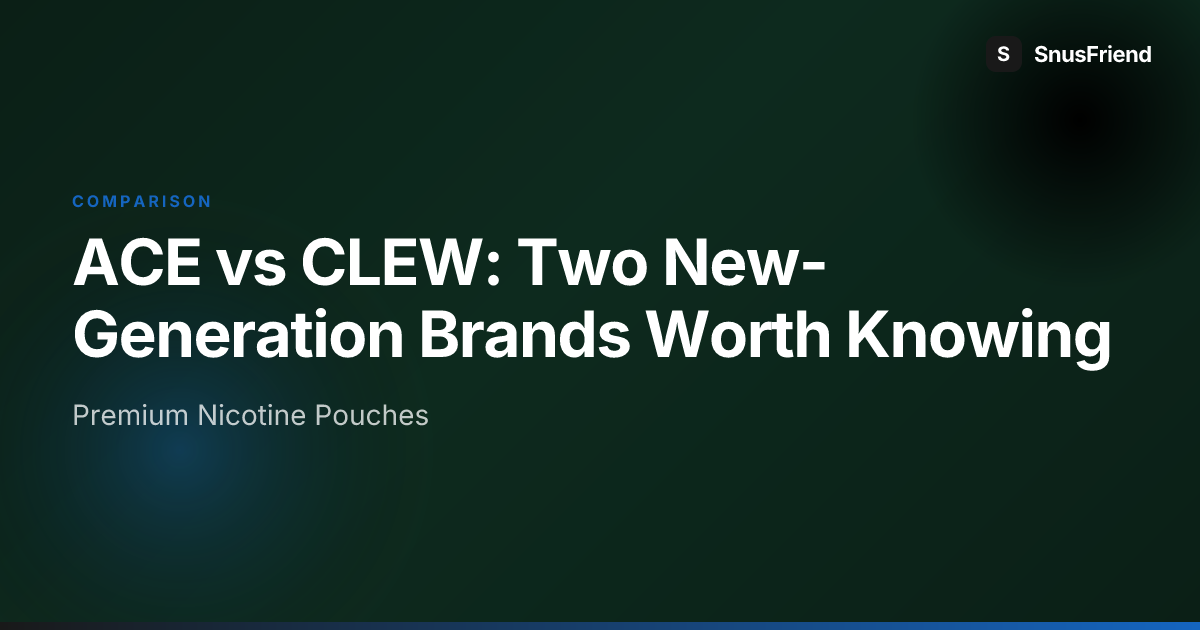 ACE vs CLEW: Two New-Generation Brands Worth Knowing hero image