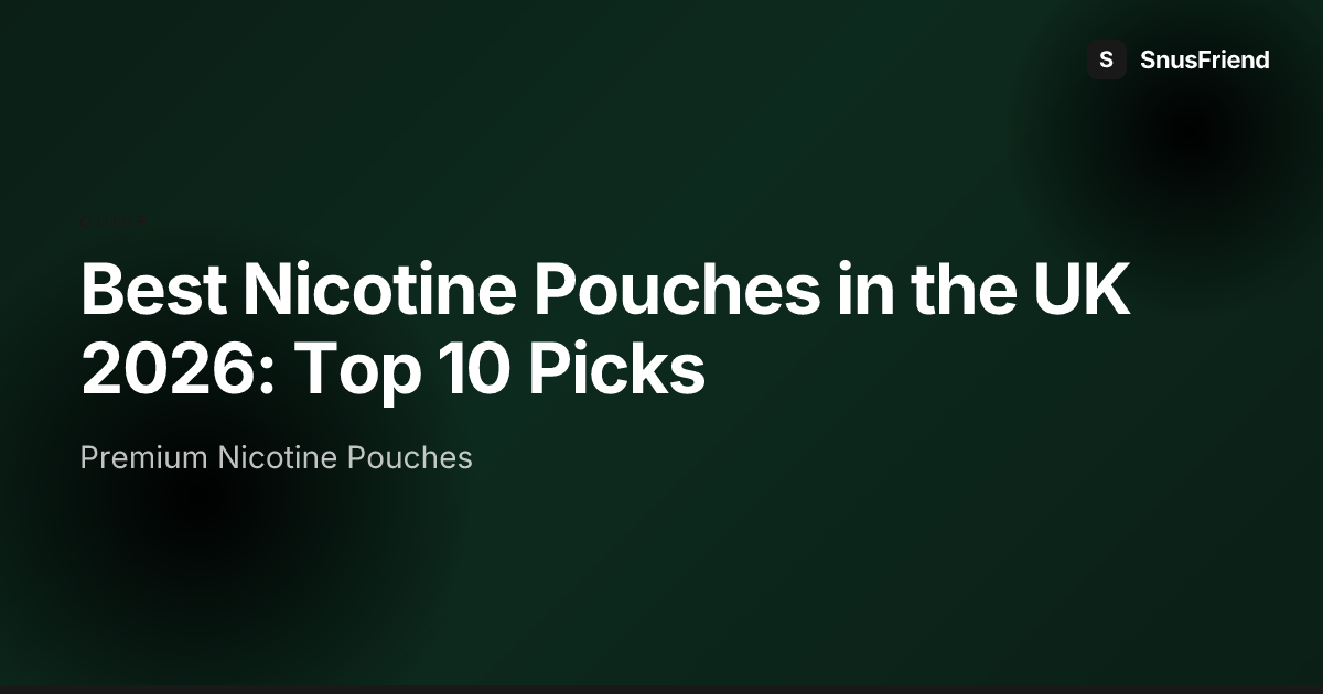 Best Nicotine Pouches in the UK 2026: Top 10 Picks hero image