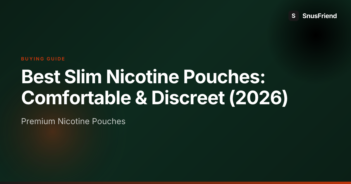 Best Slim Nicotine Pouches: Comfortable & Discreet preview image