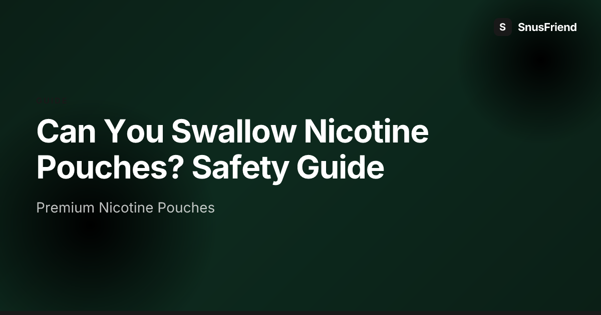 Can You Swallow Nicotine Pouches? Safety Guide & What Happens hero image