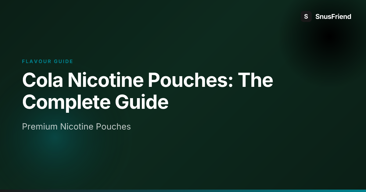 Cola Nicotine Pouches: The Complete Guide hero image