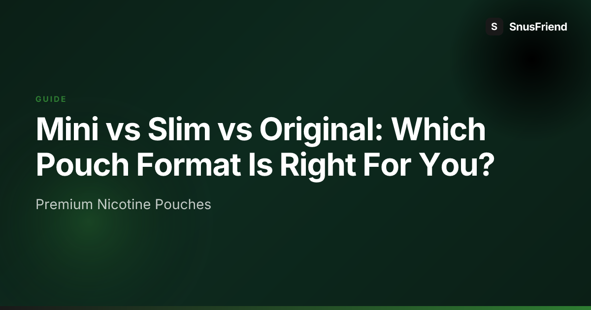 Mini vs Slim vs Original: Which Pouch Format Is Right For You? hero image