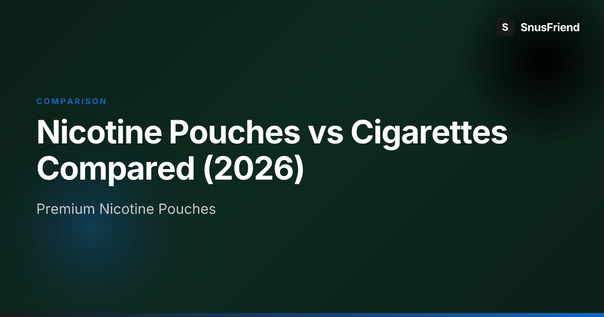 Nicotine Pouches vs Cigarettes Compared (2026) hero image