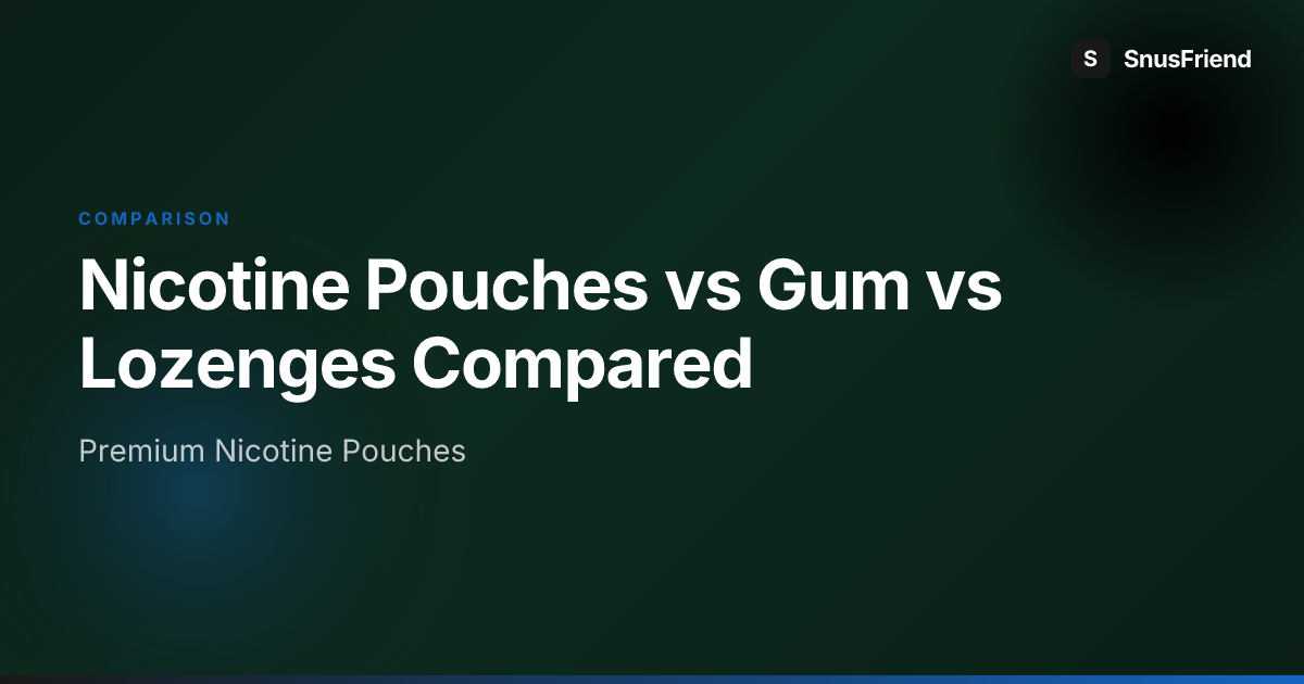Nicotine Pouches vs Gum vs Lozenges: Which NRT Is Right for You? hero image