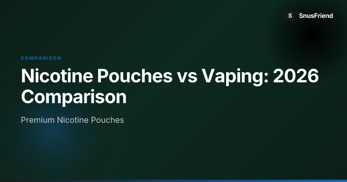 Nicotine Pouches vs Vaping: Which Is Better in 2026? hero image