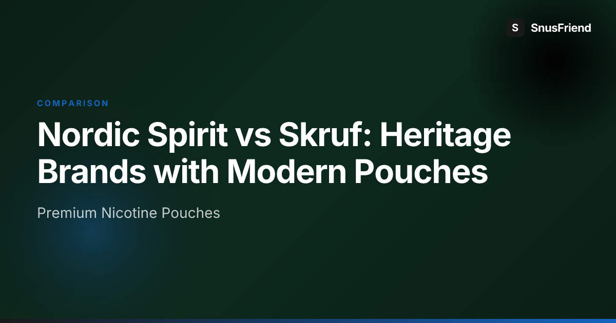 Nordic Spirit vs Skruf: Heritage Brands with Modern Pouches hero image