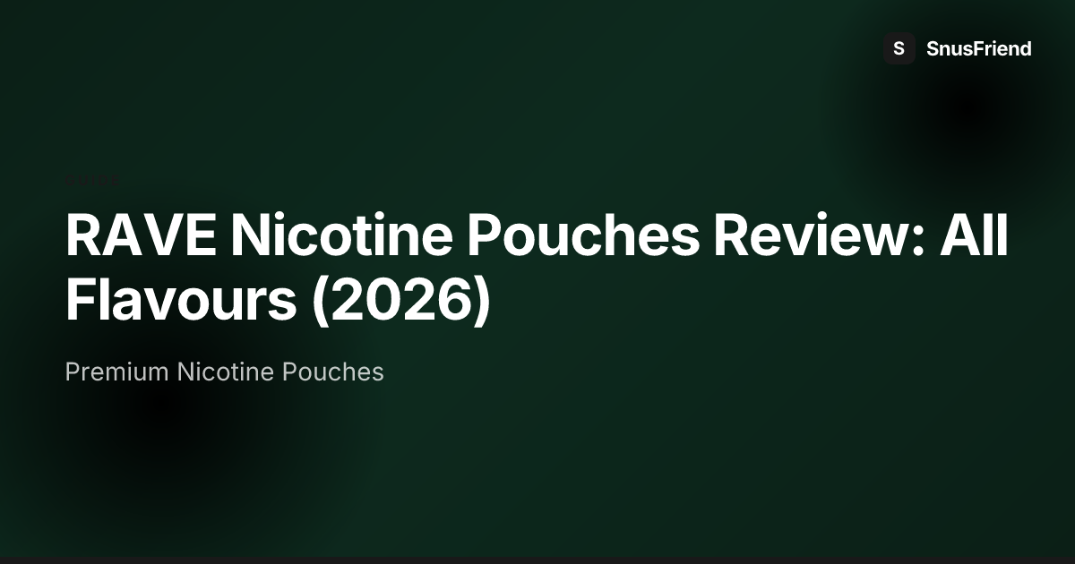 RAVE Nicotine Pouches Review: All Flavours (2026) hero image