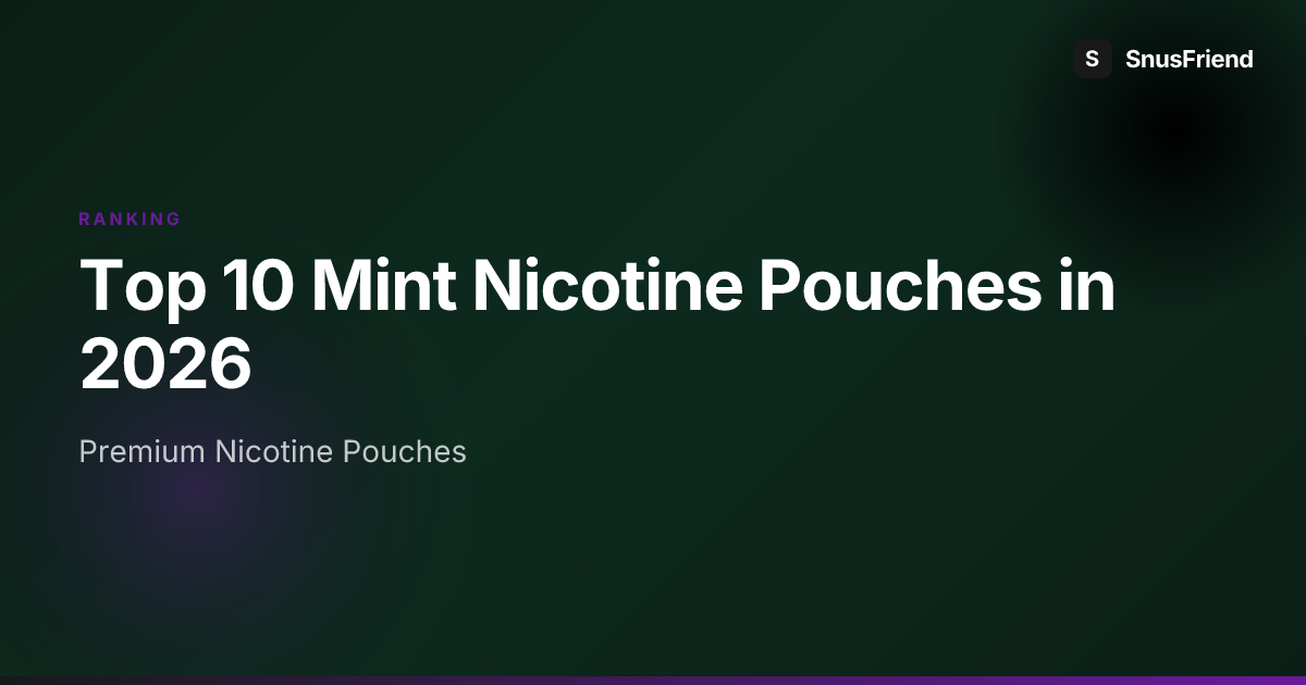 Top 10 Mint Nicotine Pouches in 2026 hero image